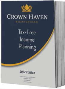 Tax Free Income Planning Guide 2022 | Crown Haven Wealth Advisors | Free Download
