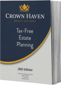 Tax Free Estate Planning eBook 2022 | Crown Haven Wealth Advisors | Free Download