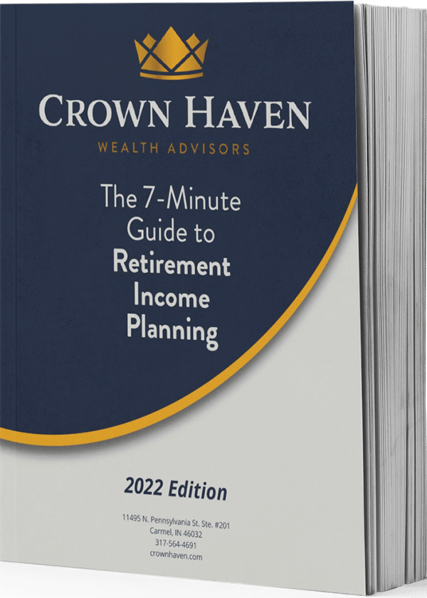 Crown Haven 7 Minute Guide To Retirement Income | Crown Haven Wealth Advisors | Free Download