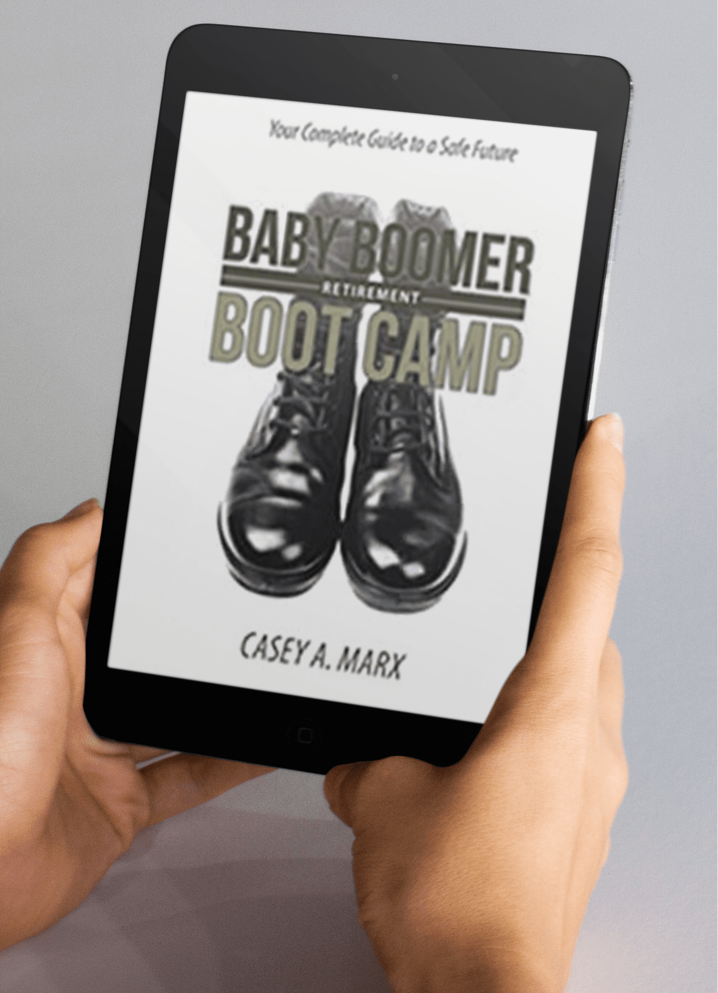 Baby Boomer Retirement Boot Camp By Casey A. Marx | Tablet eBook