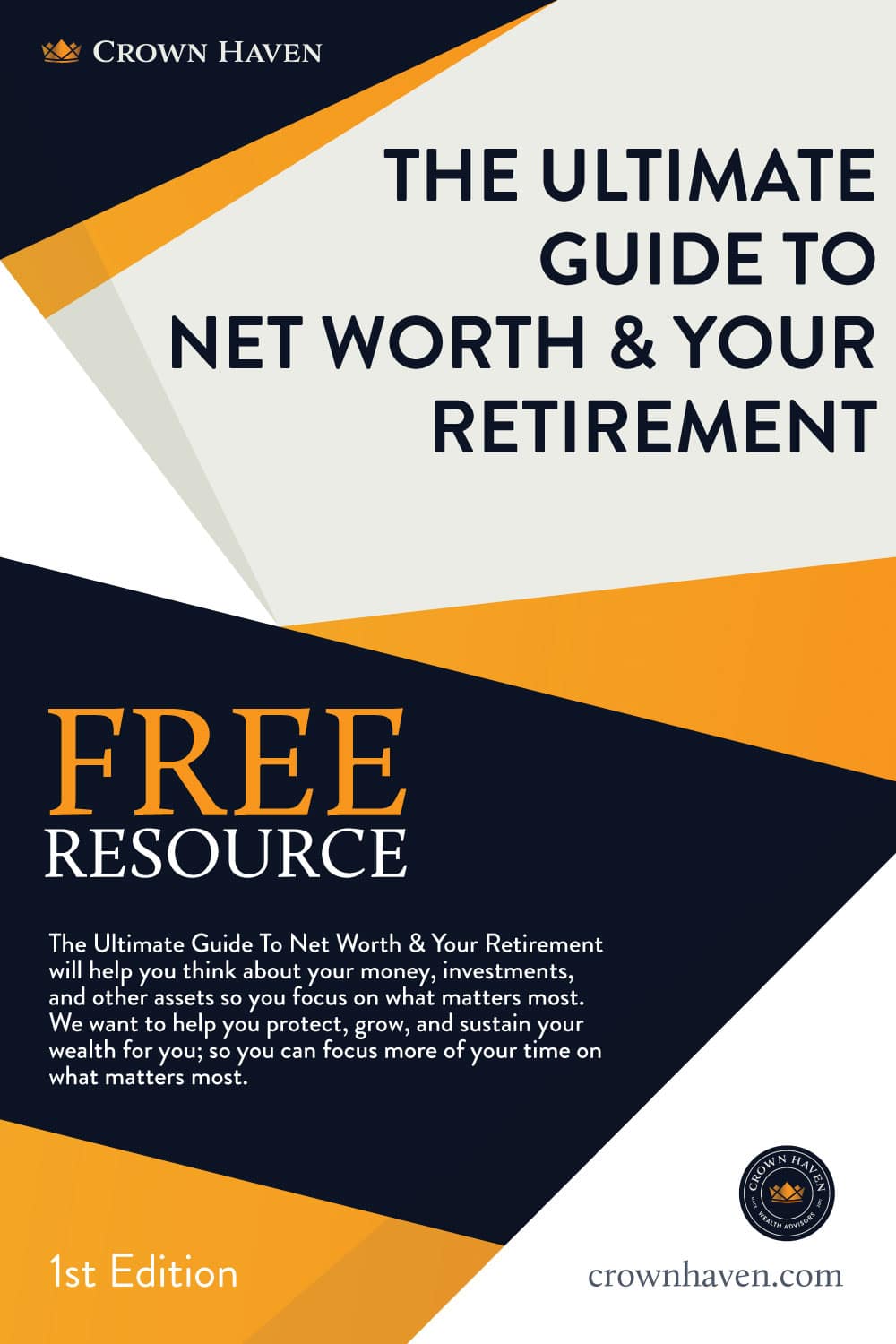 The Ultimate Guide To Net Worth & Your Retirement will help you think about your money, investments, and other assets so you focus on what matters most. We want to help you protect, grow, and sustain your wealth for you; so you can focus more of your time on what matters most.